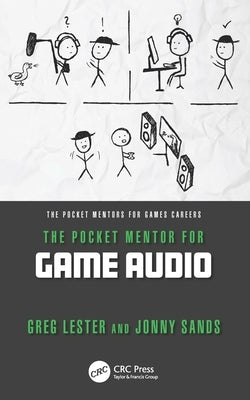 The Pocket Mentor for Game Audio by Lester, Greg