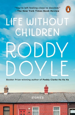 Life Without Children: Stories by Doyle, Roddy