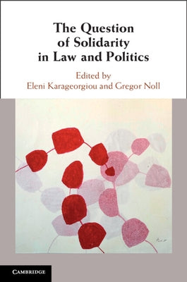 The Question of Solidarity in Law and Politics by Karageorgiou, Eleni