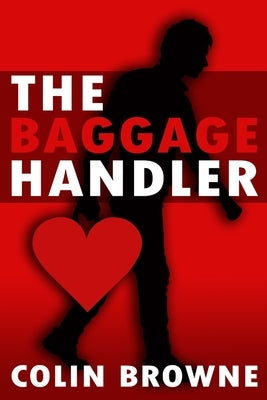 The Baggage Handler by Browne, Colin