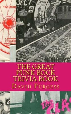 The Great Punk Rock Trivia Book by Furgess, David