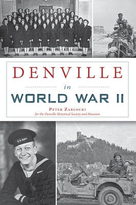 Denville in World War II by Zablocki, Peter