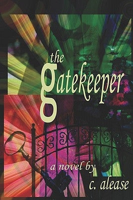 The Gatekeeper by Alease, C.
