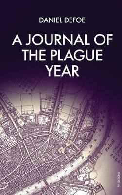 A journal of the plague year by Defoe, Daniel
