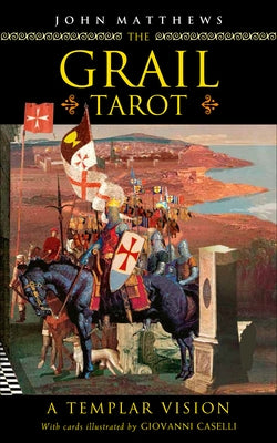 The Grail Tarot: A Templar Vision by Matthews, John