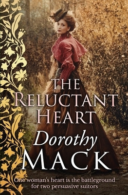 The Reluctant Heart: One woman's heart is the battleground for two persuasive suitors by Mack, Dorothy