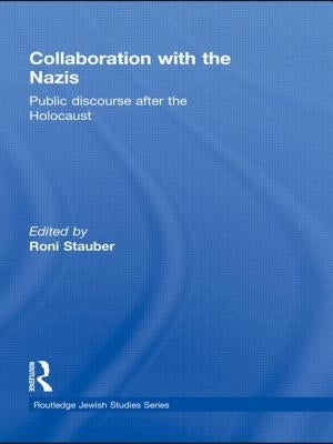 Collaboration with the Nazis: Public Discourse After the Holocaust by Stauber, Roni