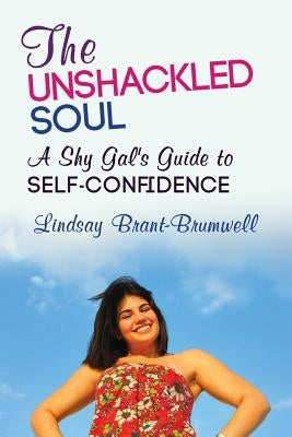 The Unshackled Soul: A Shy Gal's Guide to Self-Confidence by Donovan, Jim