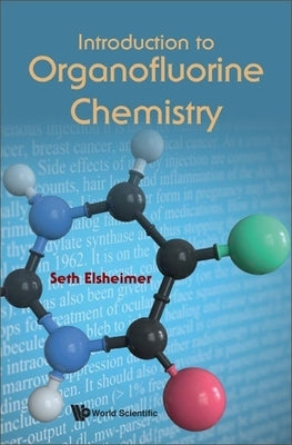 Introduction to Organofluorine Chemistry by Elsheimer, Seth