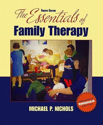 Essentials of Family Therapy Value Package (Includes Myhelpinglab Student Access ) by Nichols, Michael P.