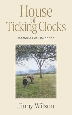 House of Ticking Clocks by Wilson, Jinny