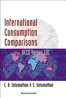 International Consumption Comparisons: OECD Versus LDC by Selvanathan, Saroja