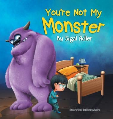 You're Not My Monster: Children Bedtime Story Picture Book by Adler, Sigal