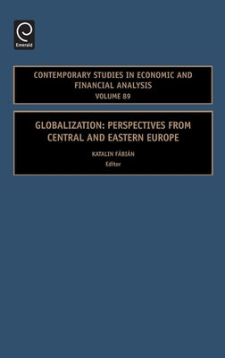 Globalization: Perspectives from Central and Eastern Europe by Fabian, Katalin E.