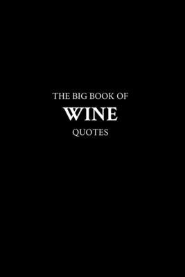 The Big Book of Wine Quotes by M. K.