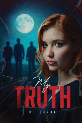 My Truth by Capra, M. L.