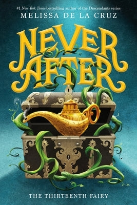 Never After: The Thirteenth Fairy by de la Cruz, Melissa