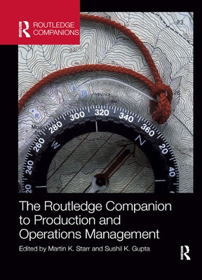 The Routledge Companion to Production and Operations Management by Starr, Martin K.