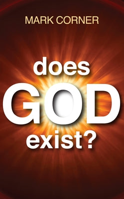 Does God Exist? by Corner, Mark