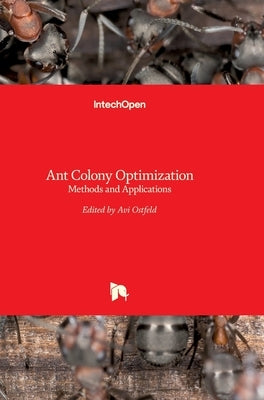 Ant Colony Optimization: Methods and Applications by Ostfeld, AVI