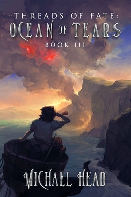 Ocean of Tears: A Xianxia Cultivation Series by Head, Michael