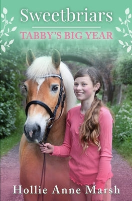 Sweetbriars Tabby's Big Year: Tabby's Big Year by Marsh, Hollie Anne