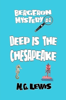Deep is the Chesapeake by Lewis, M. G.