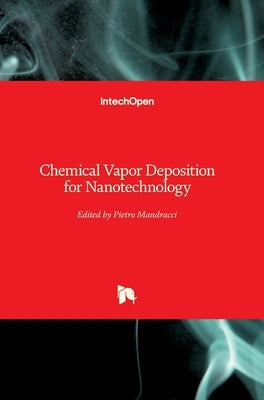 Chemical Vapor Deposition for Nanotechnology by Mandracci, Pietro