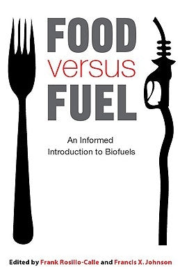 Food versus Fuel by Rosillo-Calle, Frank