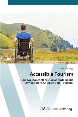 Accessible Tourism by Nigg, Joachim