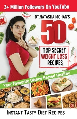 50 Top Secret Weight Loss Recipes by Mohan, Natasha