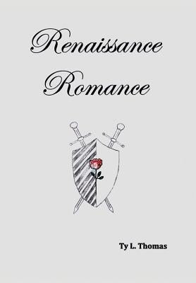 Renaissance Romance by Thomas, Ty L.