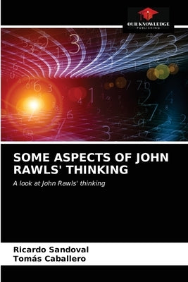 Some Aspects of John Rawls' Thinking by Sandoval, Ricardo