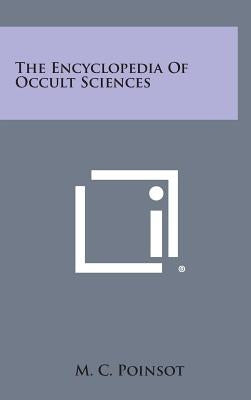 The Encyclopedia of Occult Sciences by Poinsot, M. C.