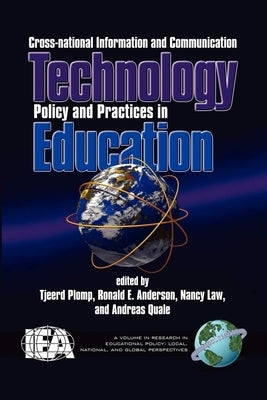 Cross-National Information and Communication Technology Policies and Practices in Education by Plomp, Tjeerd