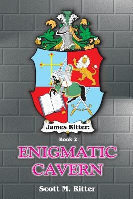 James Ritter: Enigmatic Cavern by Ritter, Scott M.