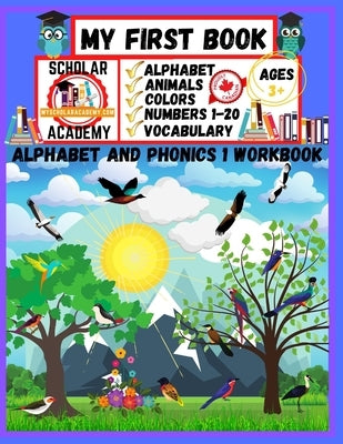 My First Book: The Alphabet and Phonics 1 Workbook by Aghazarian, Antronig