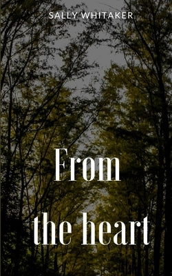 From the heart by Whitaker, Sally