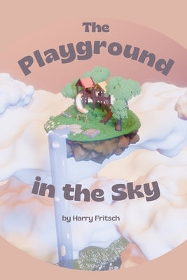 The Playground in the Sky by Fritsch, Harry