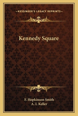 Kennedy Square by Smith, F. Hopkinson