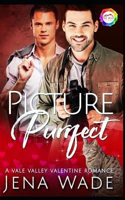 Picture Purrfect: A Valentine Romance by Wade, Jena