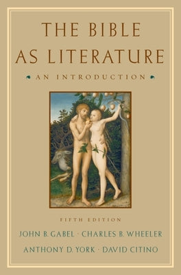The Bible as Literature: An Introduction by Gabel, John B.