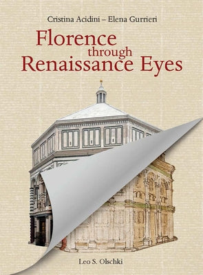 Florence Through Renaissance Eyes: A Walk with the Author of the Codex Rustici (1450) by Acidini, Cristina