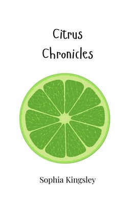 Citrus Chronicles by Kingsley, Sophia