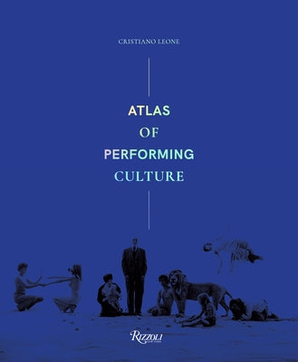 Atlas of Performing Culture by Leone, Cristiano