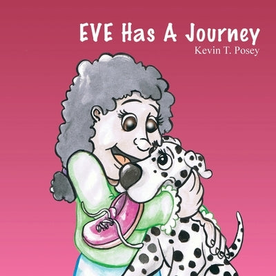 EVE Has A Journey by Posey, Kevin T.
