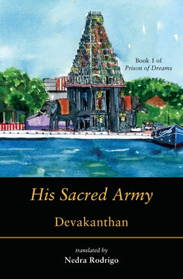 His Sacred Army by Devakanthan, B.