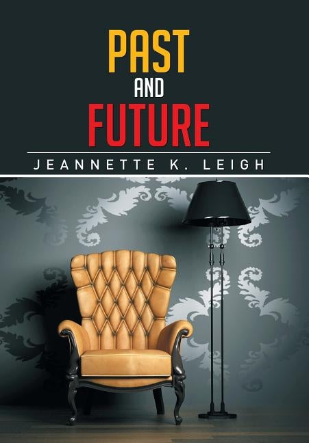 Past and Future by Leigh, Jeannette K.