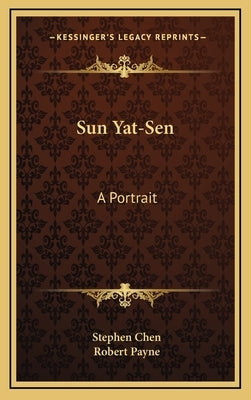 Sun Yat-Sen: A Portrait by Chen, Stephen