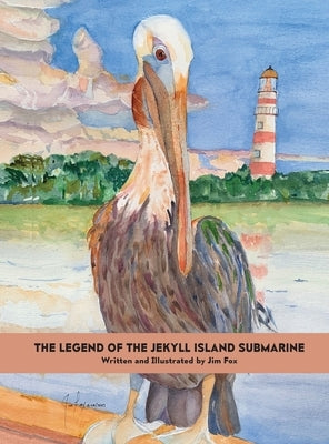 The Legend of the Jekyll Island Submarine by Fox, Jim